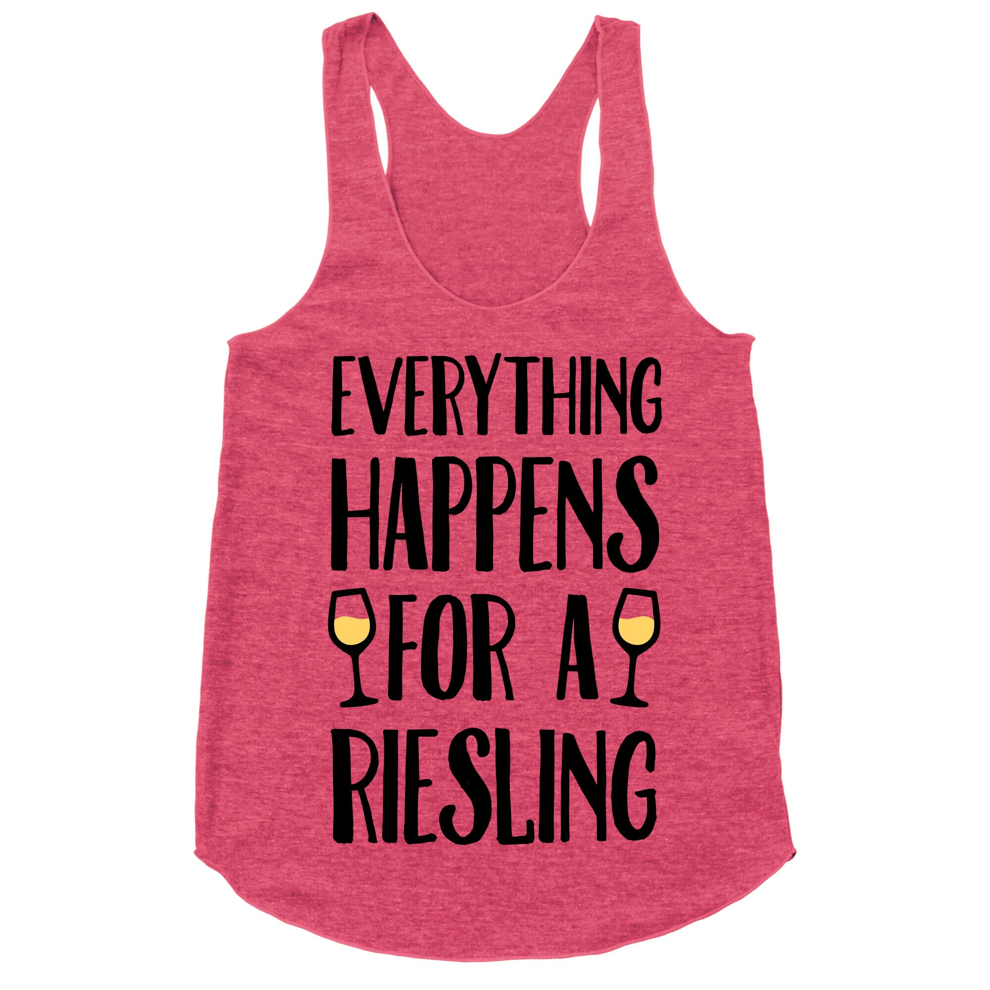 Everything Happens For A Riesling Racerback Tank