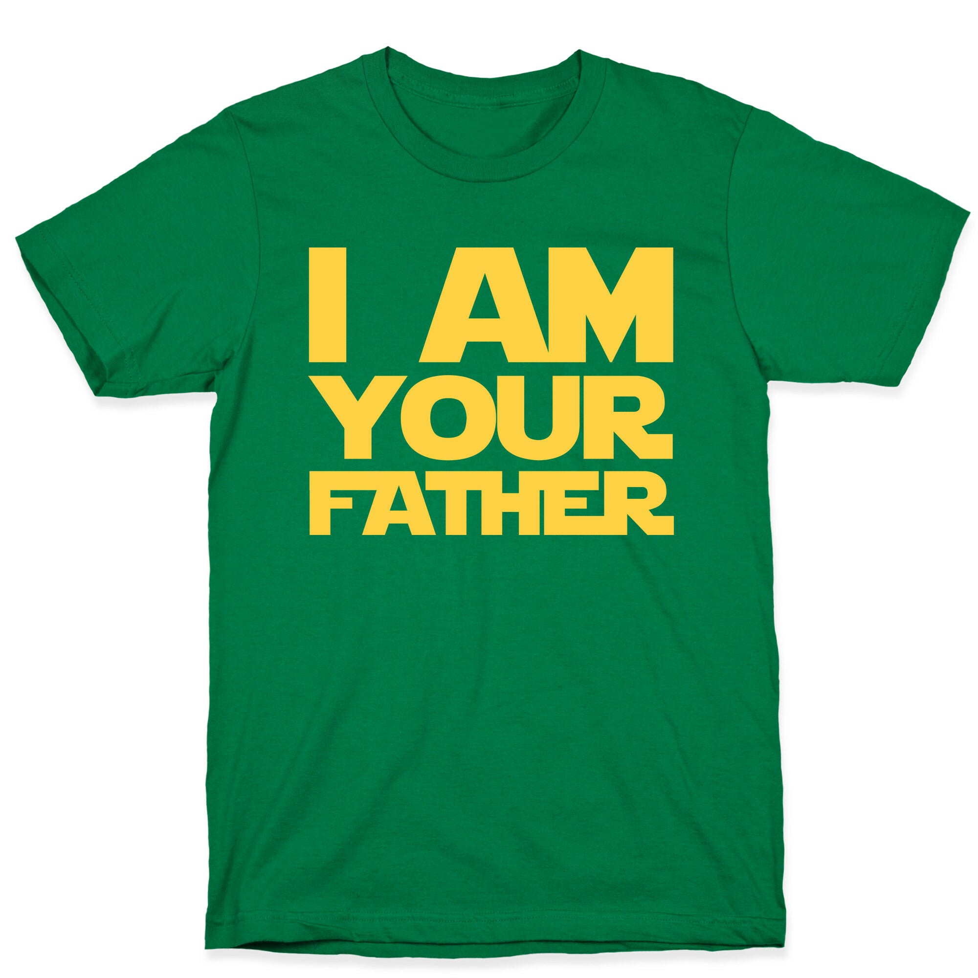 I Am Your Father T-Shirt