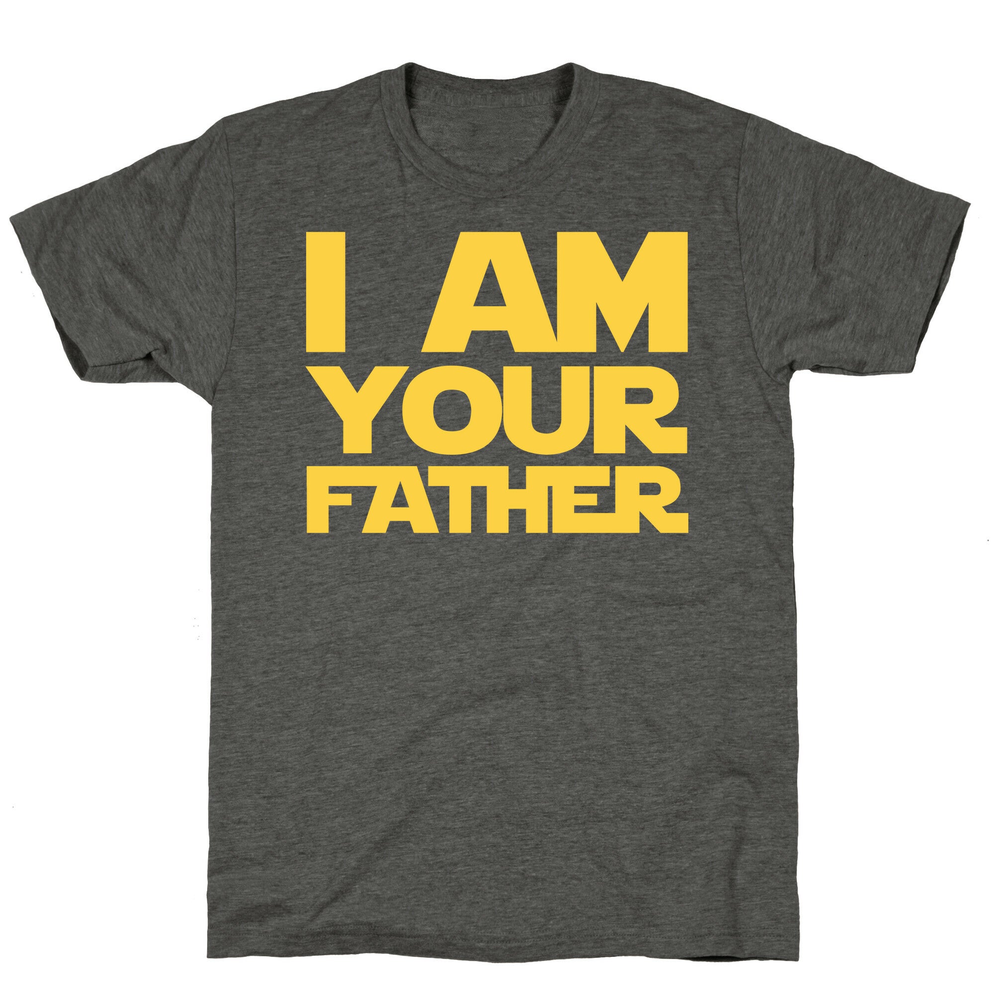 I Am Your Father Unisex Triblend Tee