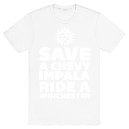 Save a Chevy Impala, Ride a Winchester T-Shirt
