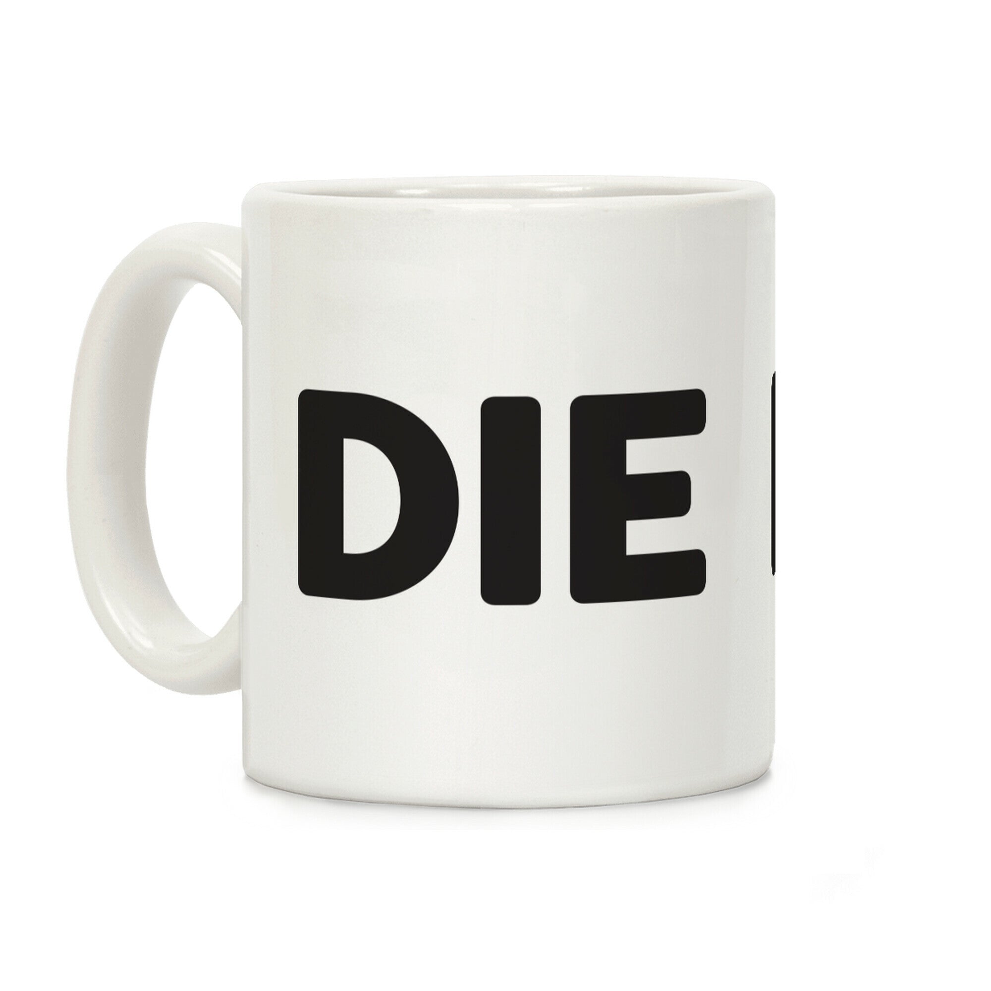 Die (Black) Coffee Mug