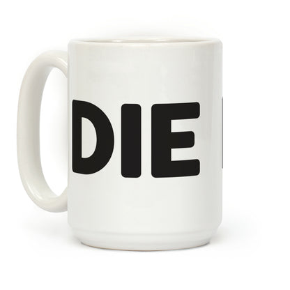 Die (Black) Coffee Mug