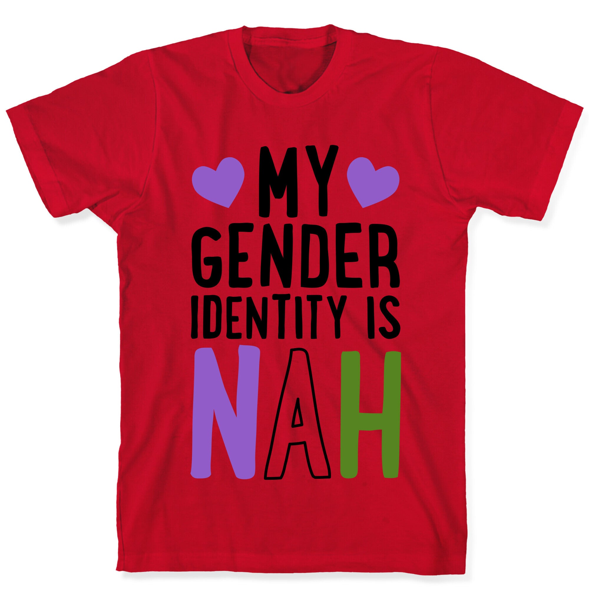 My Gender Identity Is Nah T-Shirt