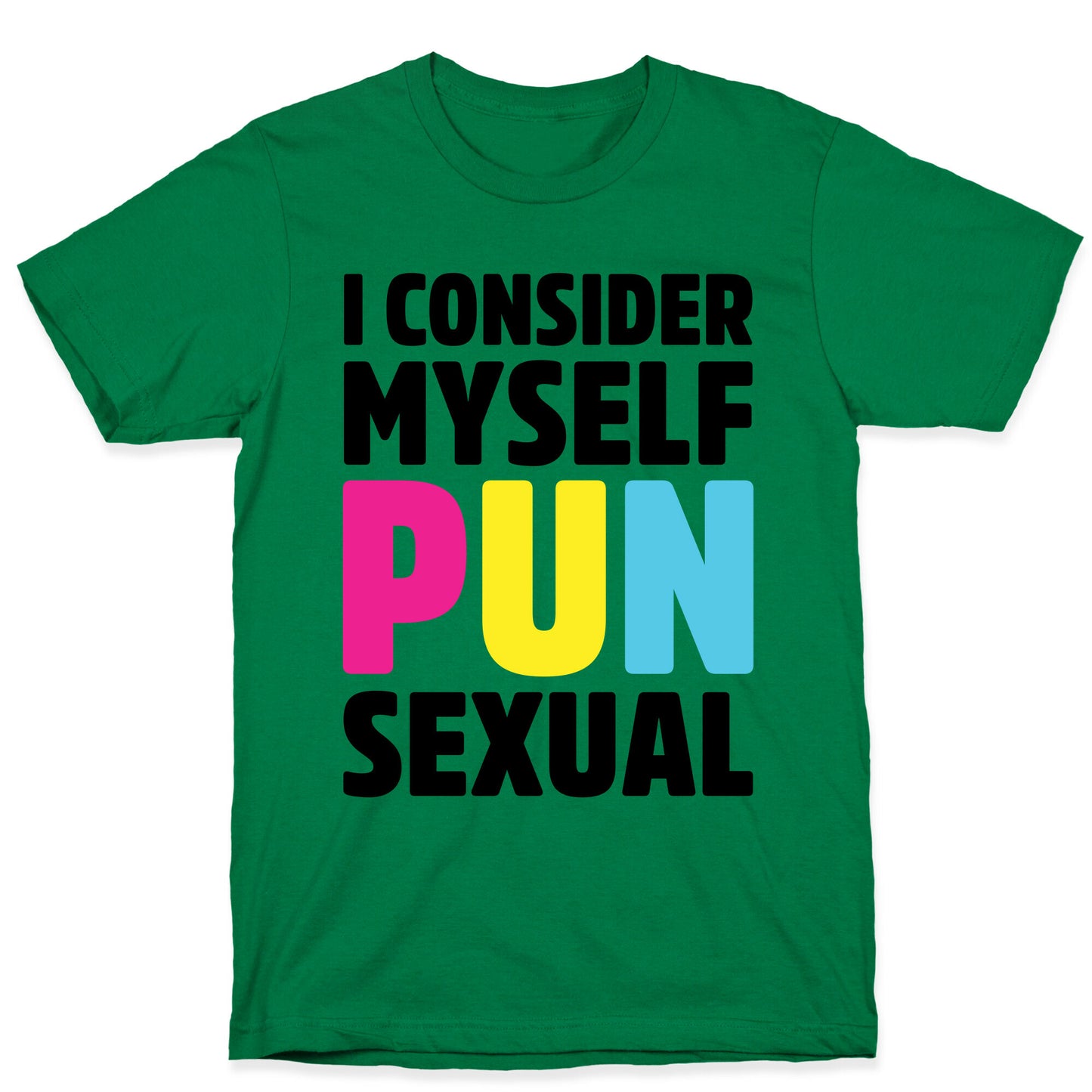 I Consider Myself PUN-Sexual T-Shirt