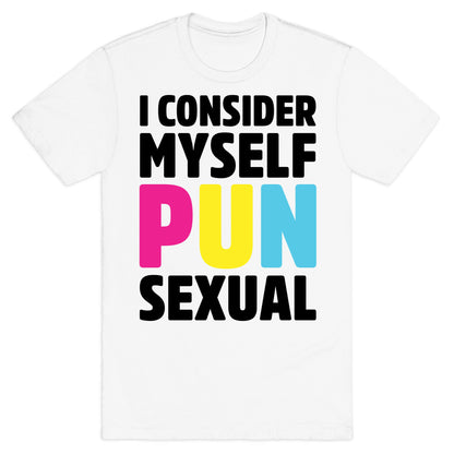I Consider Myself PUN-Sexual T-Shirt