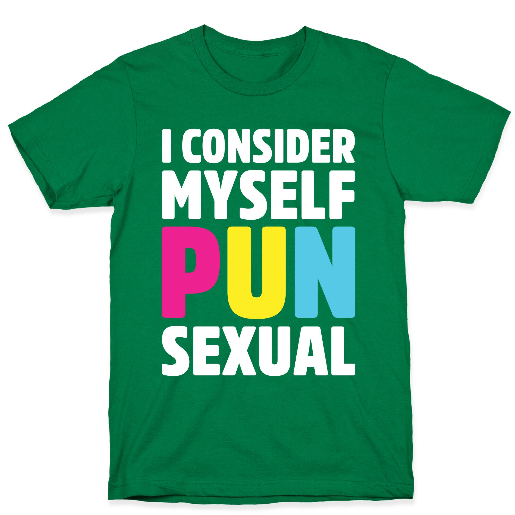 I Consider Myself PUN-Sexual T-Shirt