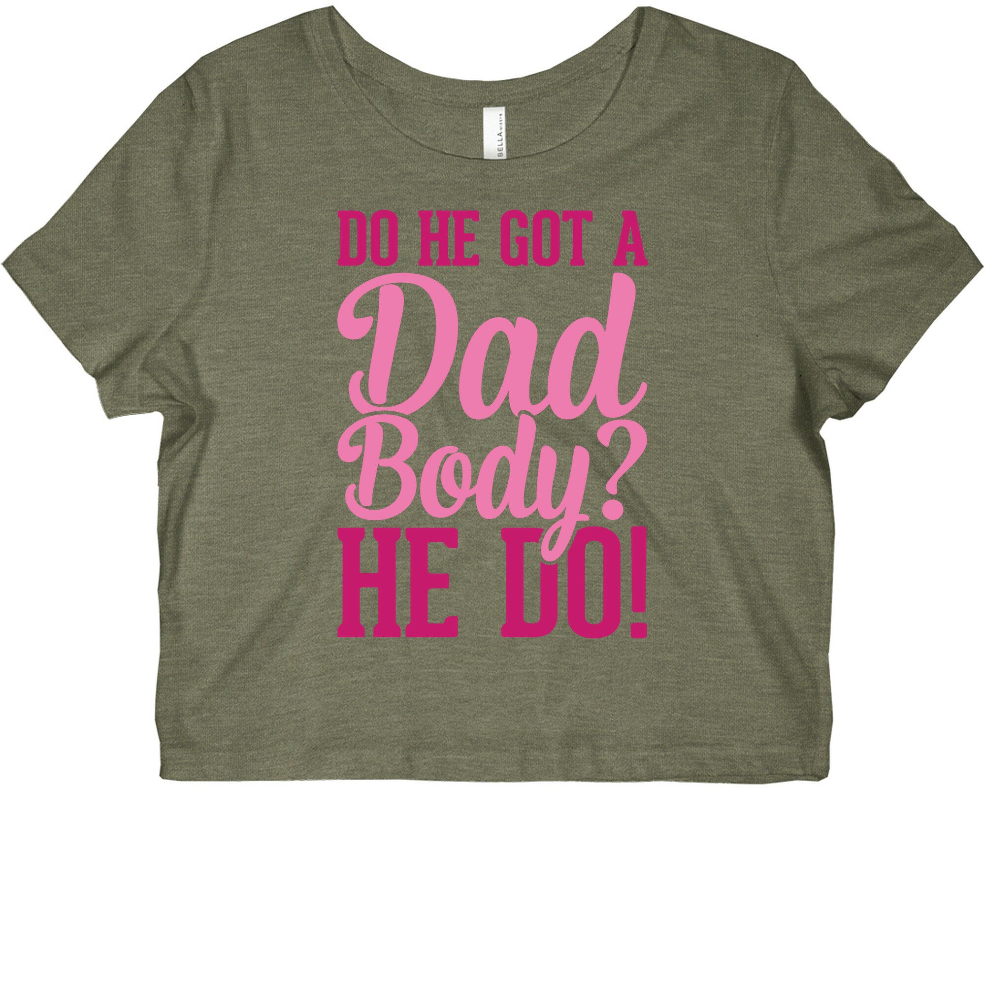 Do He Got A Dad Body? Graphic Baby Tee