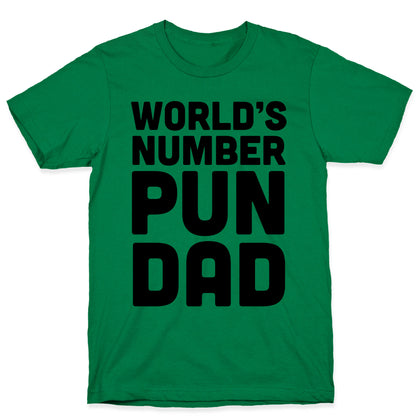 World's Number Pun Dad T-Shirt