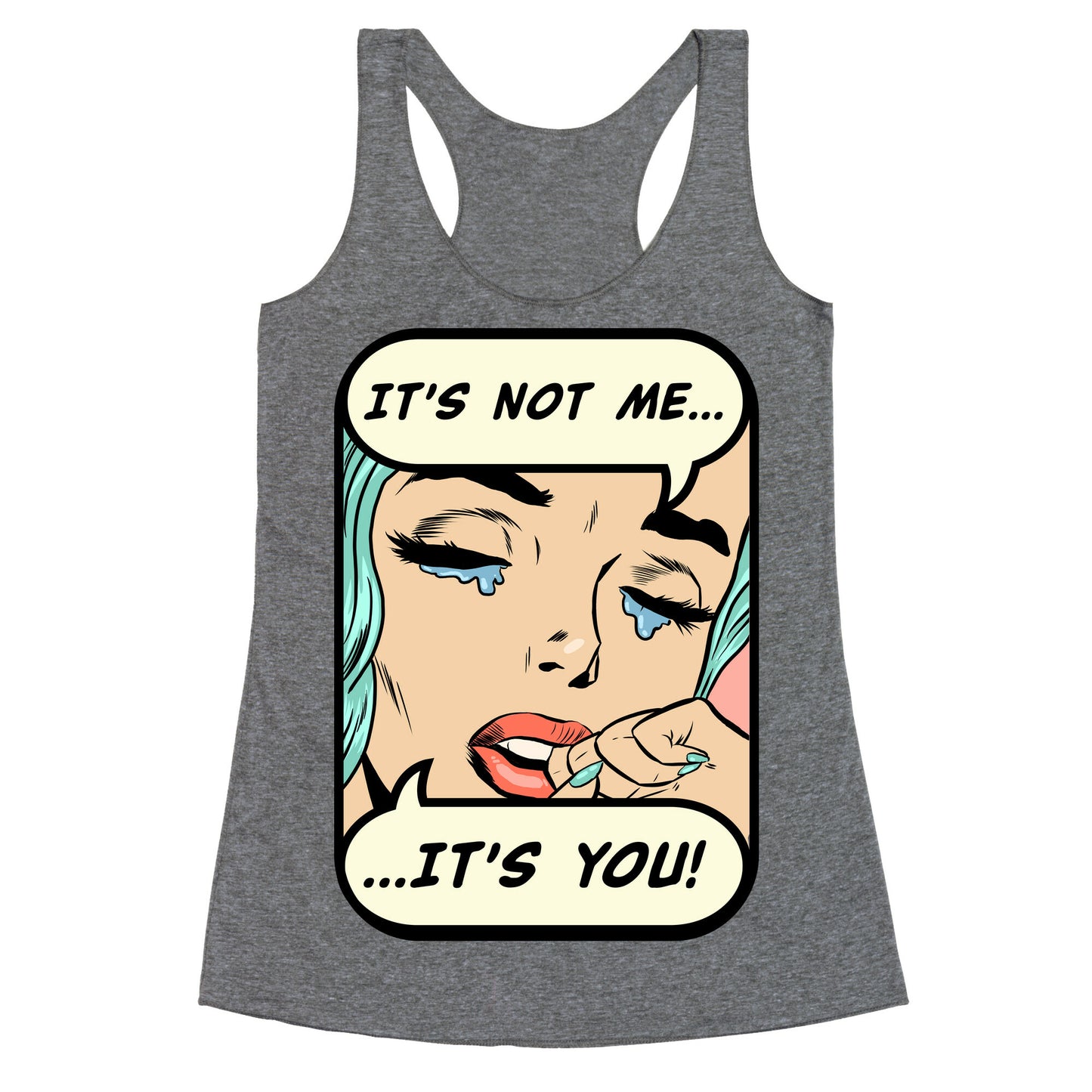 It's Not Me It's You Racerback Tank