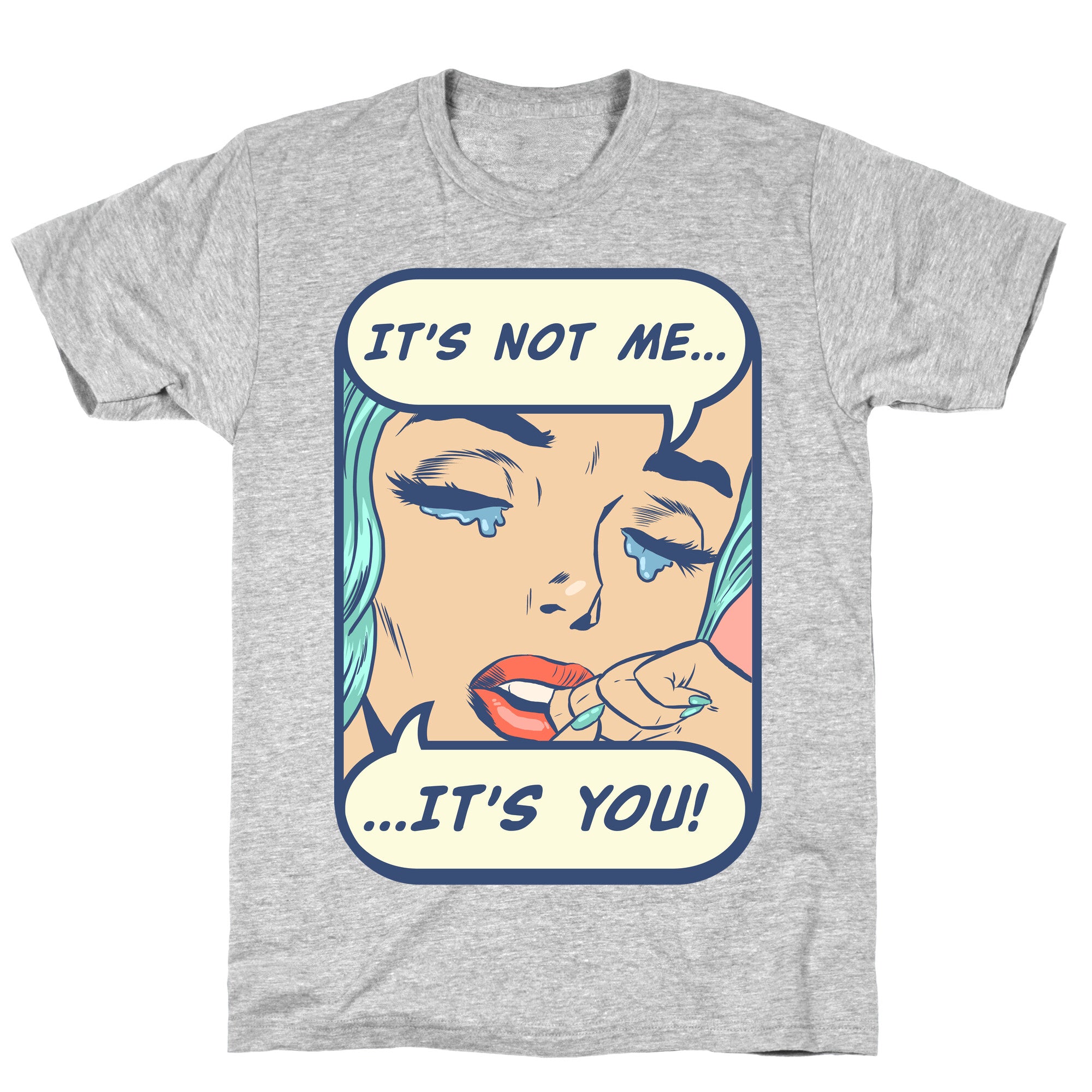 It's Not Me It's You T-Shirt