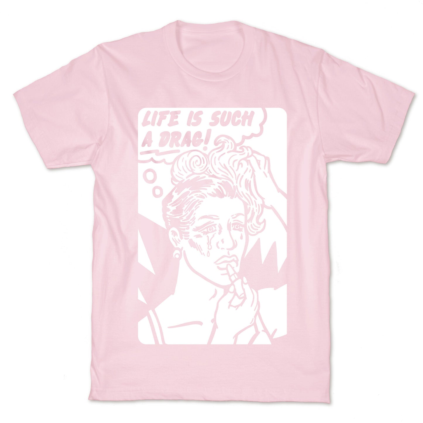 Life Is Such A Drag T-Shirt