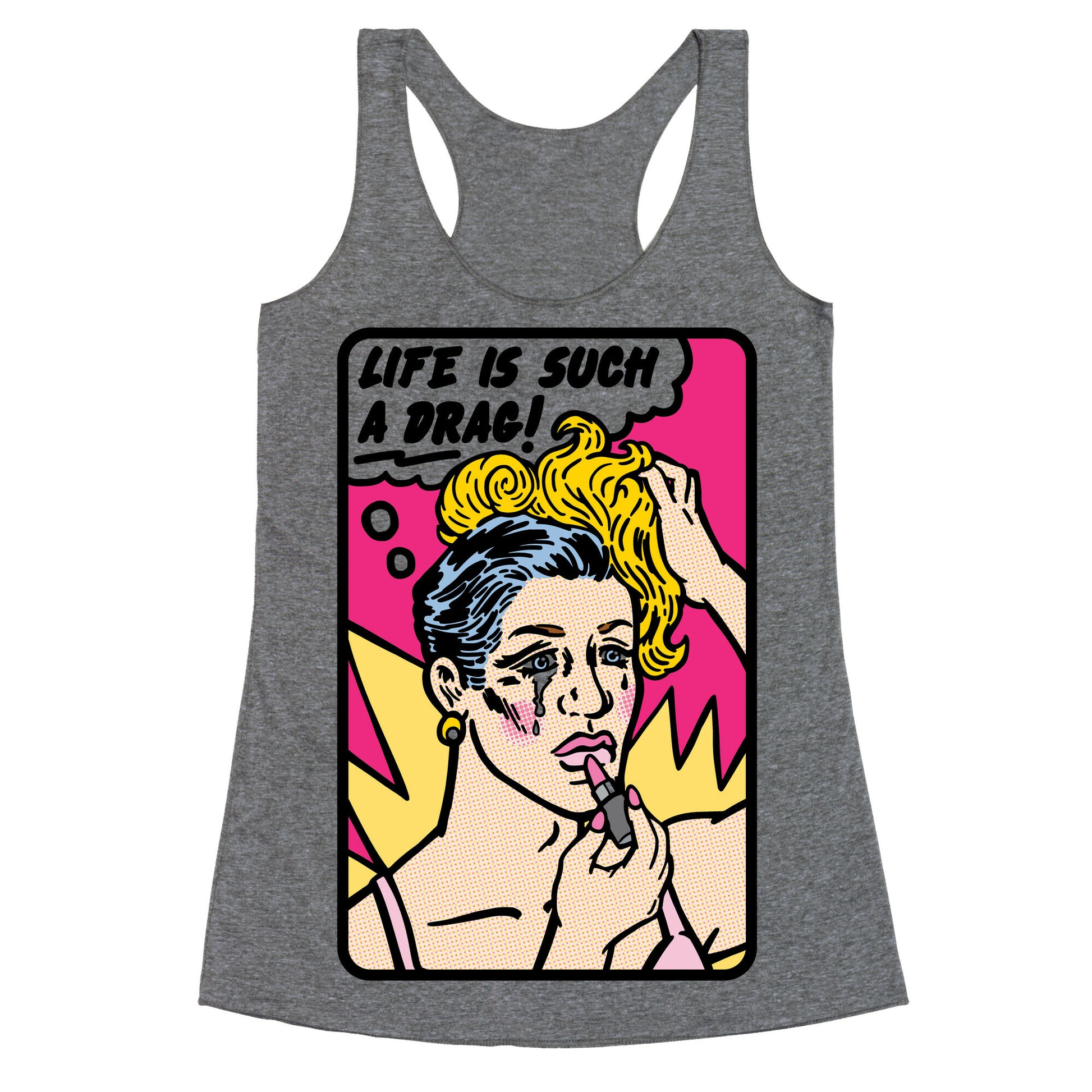 Life Is Such A Drag Racerback Tank