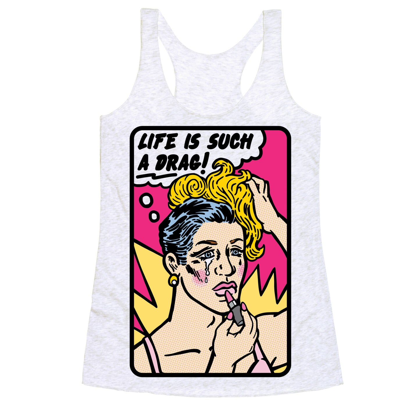 Life Is Such A Drag Racerback Tank