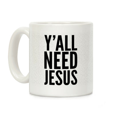 Ya'll Need Jesus Coffee Mug