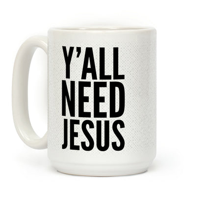 Ya'll Need Jesus Coffee Mug