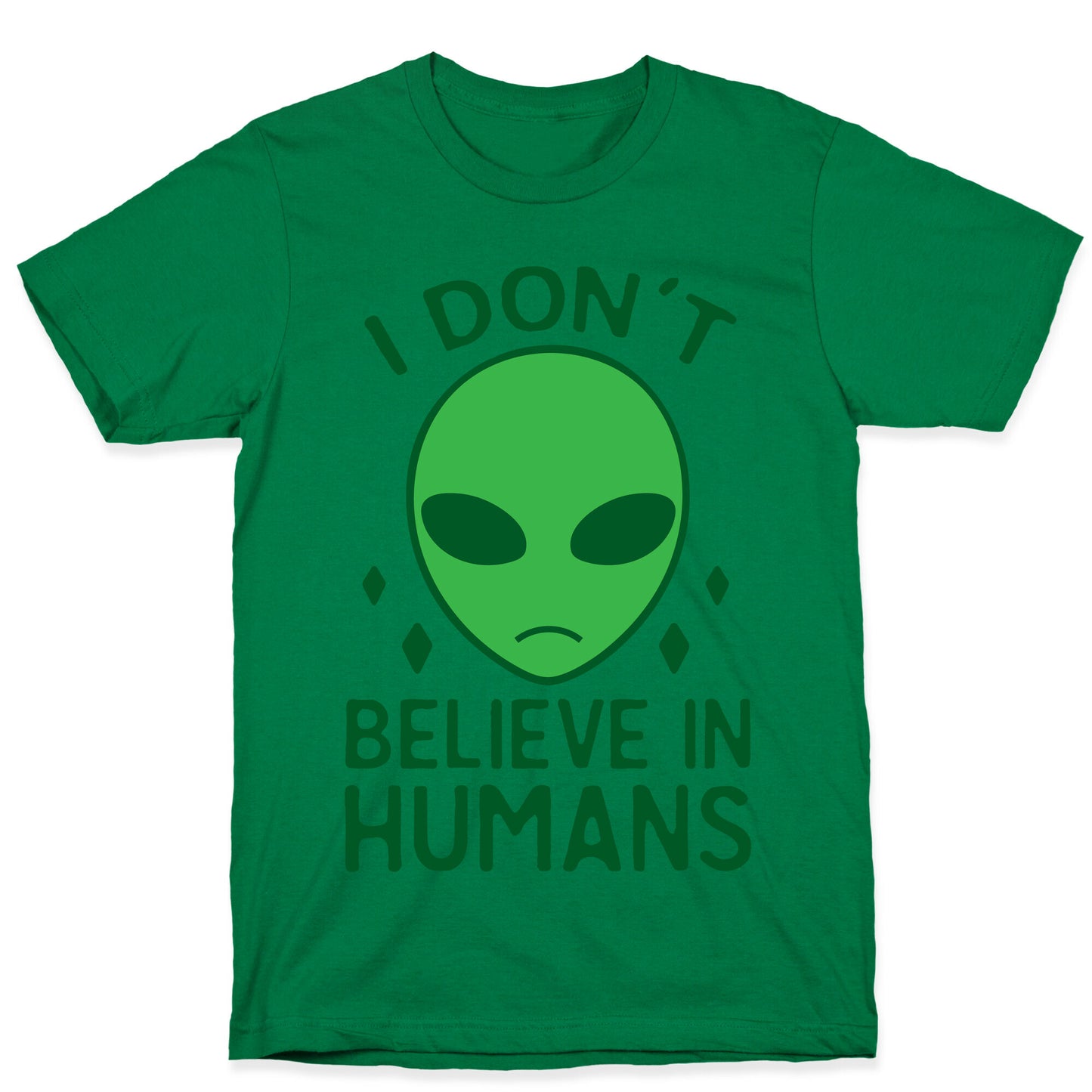 I Don't Believe In Humans T-Shirt