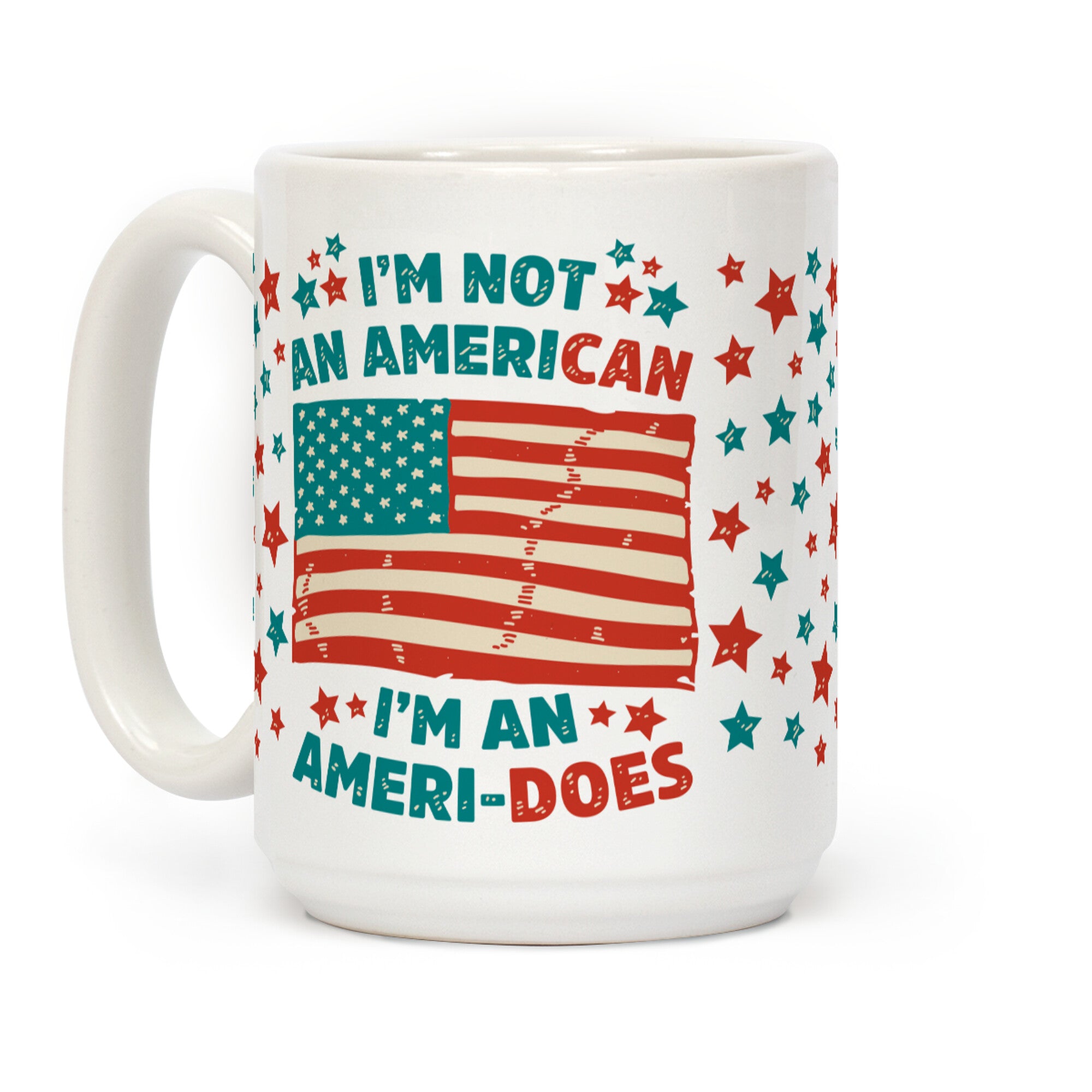 I'm Not an American, I'm an Ameri-Does Coffee Mug