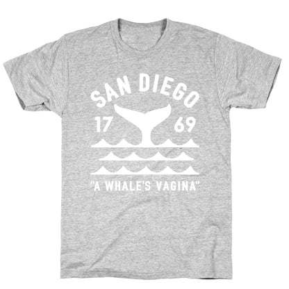 San Diego A Whale's Vagina T-Shirt