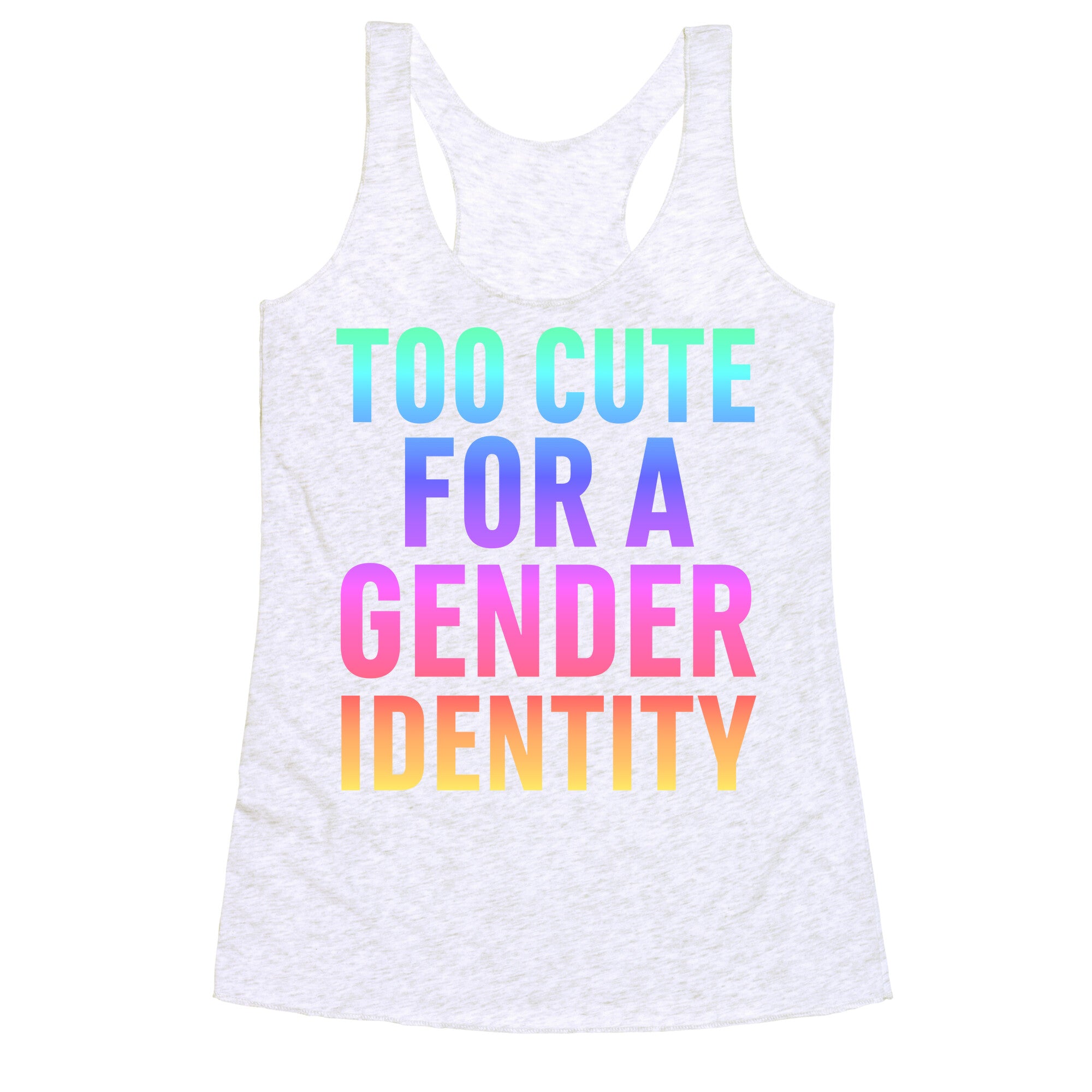 Too Cute For A Gender Identity Racerback Tank