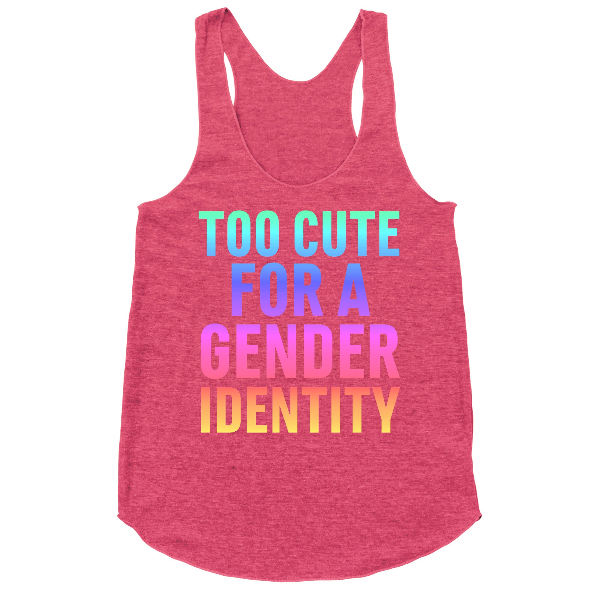 Too Cute For A Gender Identity Racerback Tank