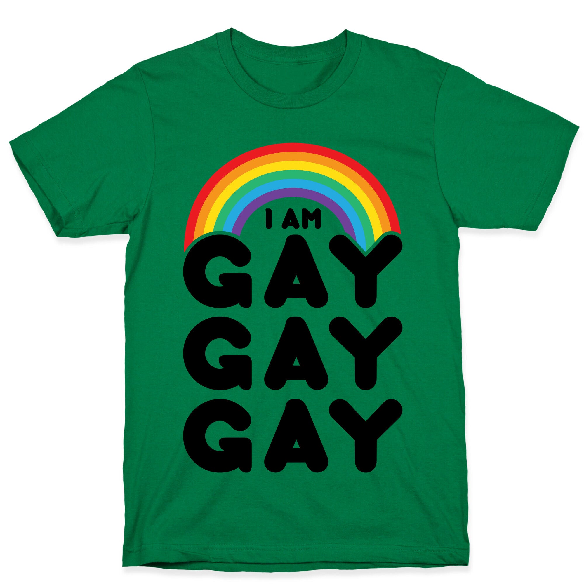 I Am Gay Gay Gay T-Shirt
