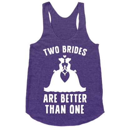 Two Brides Are Better Than One Racerback Tank