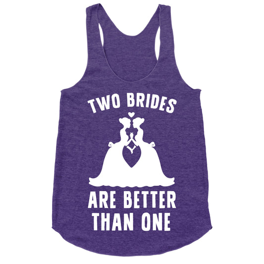 Two Brides Are Better Than One Racerback Tank