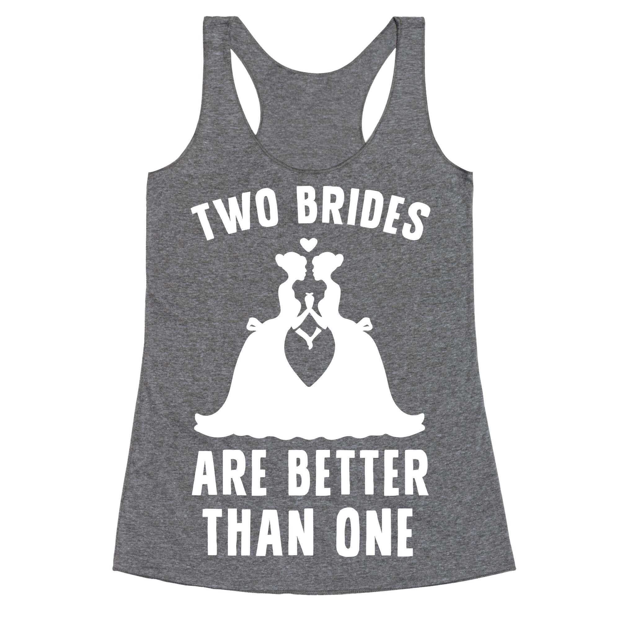 Two Brides Are Better Than One Racerback Tank