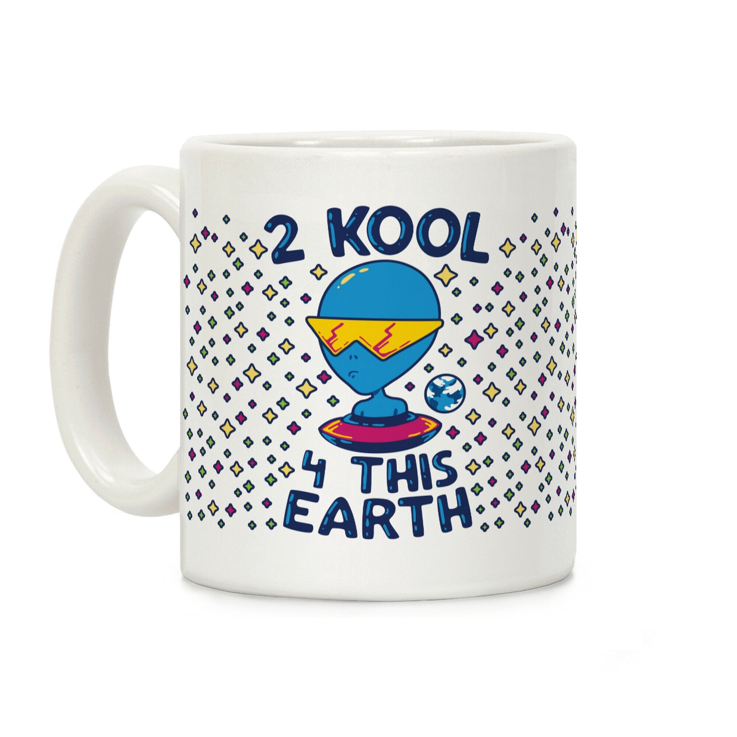 2 Kool 4 This Earth Coffee Mug