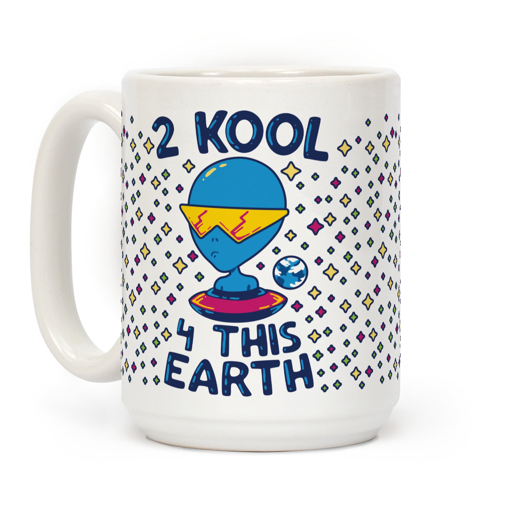 2 Kool 4 This Earth Coffee Mug
