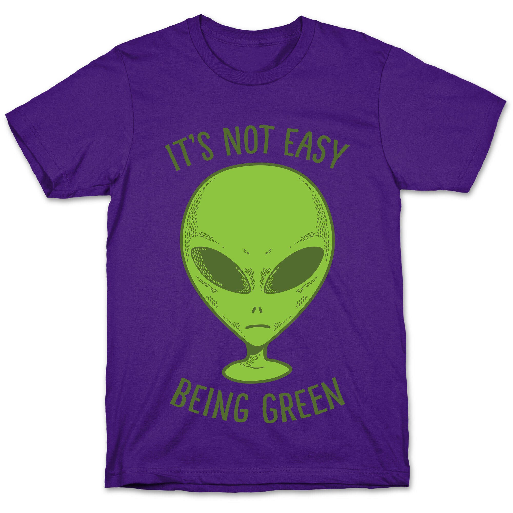 It's Not Easy Being Green (Alien) T-Shirt