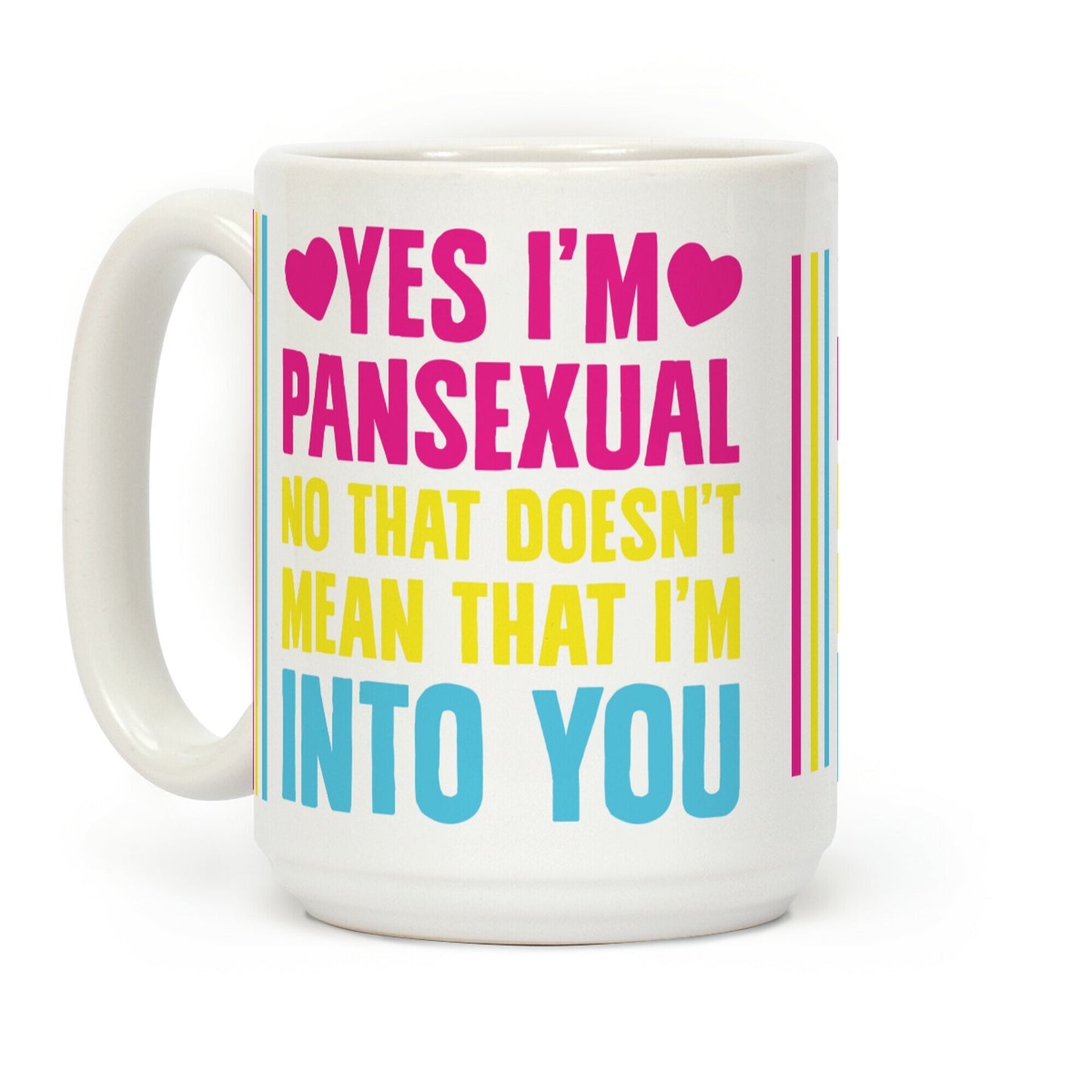 Yes I'm Pansexual Coffee Mug