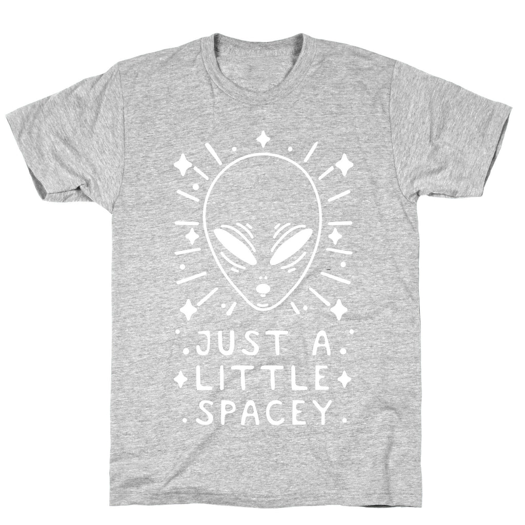 Just A Little Spacey T-Shirt