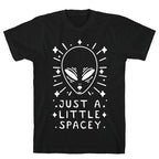 Just A Little Spacey T-Shirt