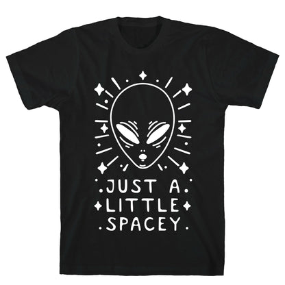 Just A Little Spacey T-Shirt