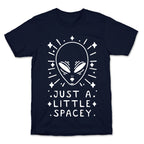 Just A Little Spacey T-Shirt