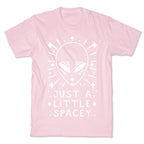 Just A Little Spacey T-Shirt
