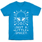Just A Little Spacey T-Shirt