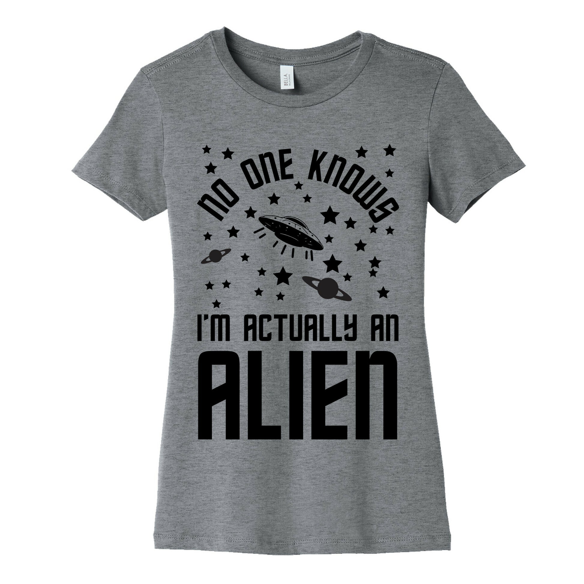 No One Knows I'm Actually An Alien Women's Cotton Tee
