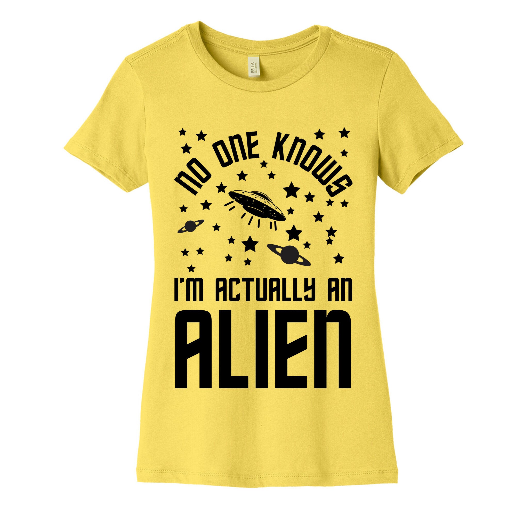No One Knows I'm Actually An Alien Women's Cotton Tee