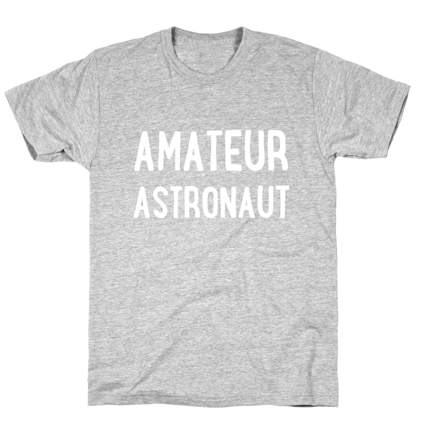 Amateur Astronaut T-Shirt