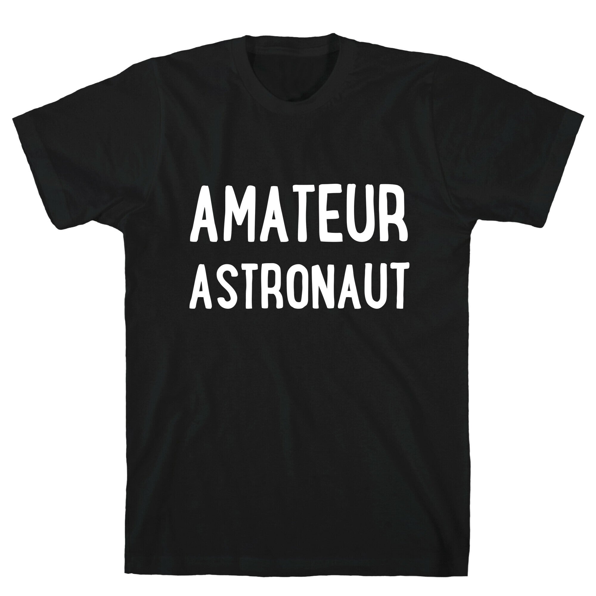 Amateur Astronaut T-Shirt