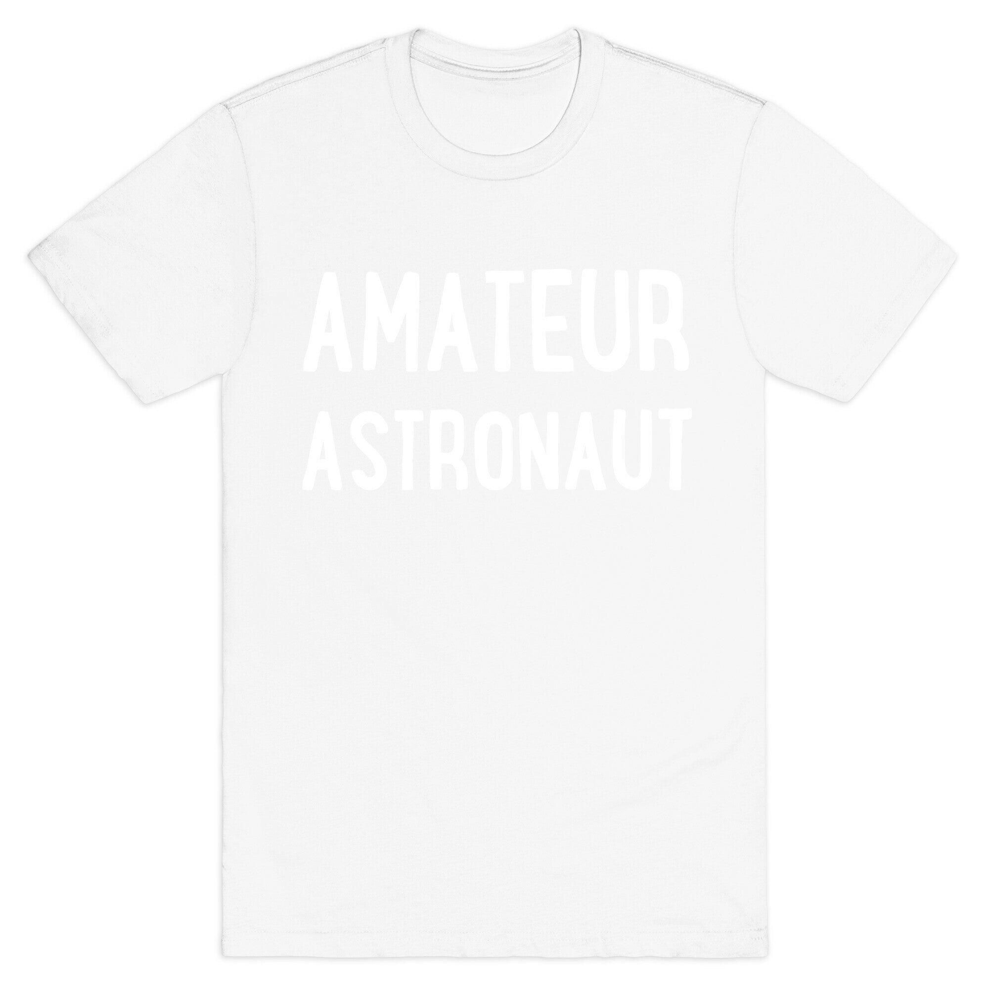 Amateur Astronaut T-Shirt