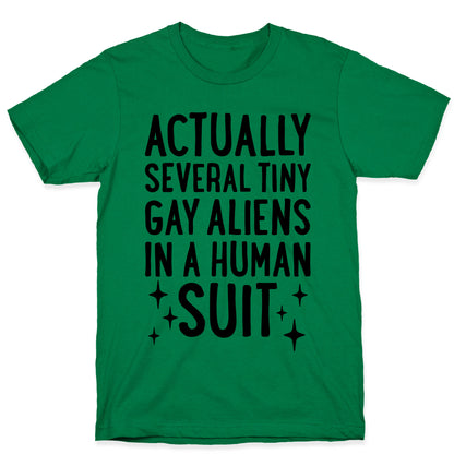 Tiny Gay Aliens In A Human Suit T-Shirt
