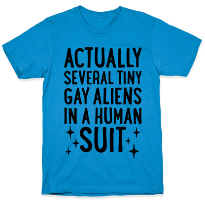 Tiny Gay Aliens In A Human Suit T-Shirt