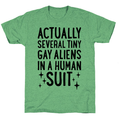 Tiny Gay Aliens In A Human Suit Unisex Triblend Tee