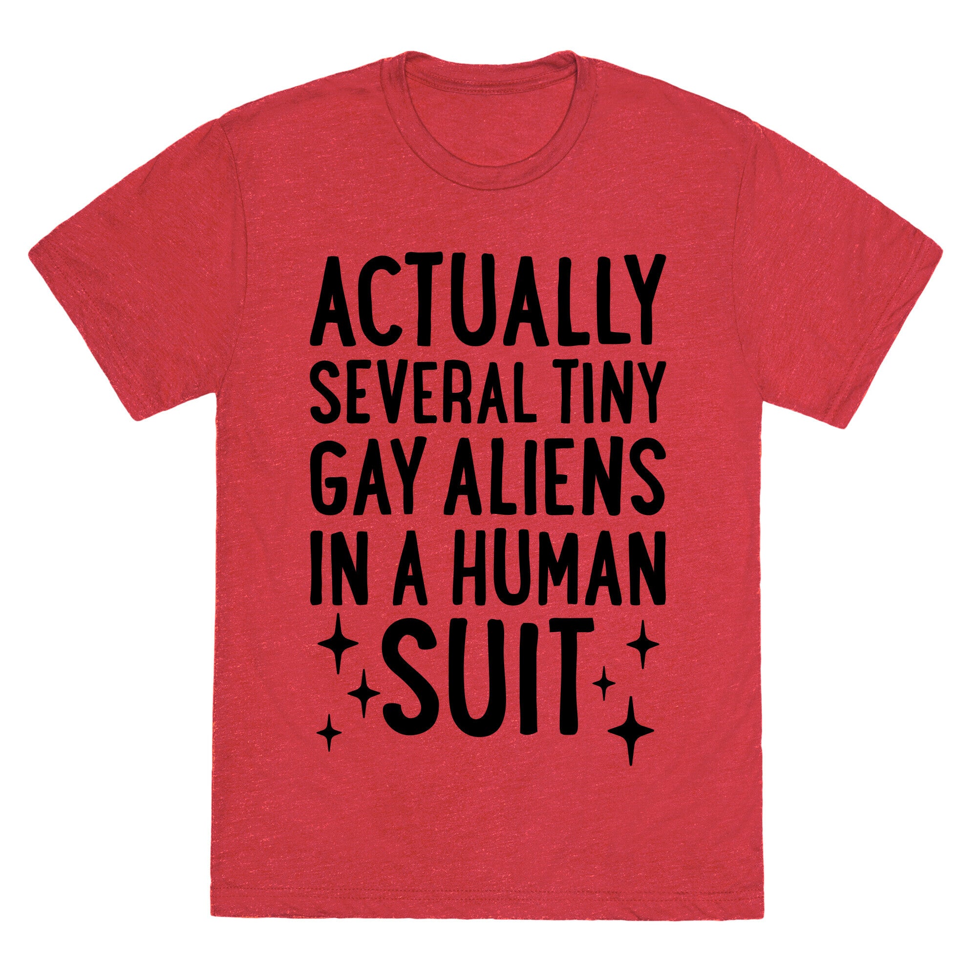 Tiny Gay Aliens In A Human Suit Unisex Triblend Tee