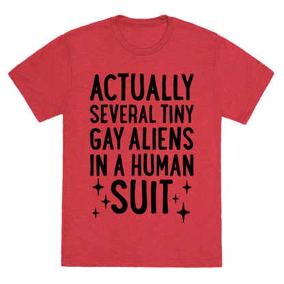 Tiny Gay Aliens In A Human Suit Unisex Triblend Tee