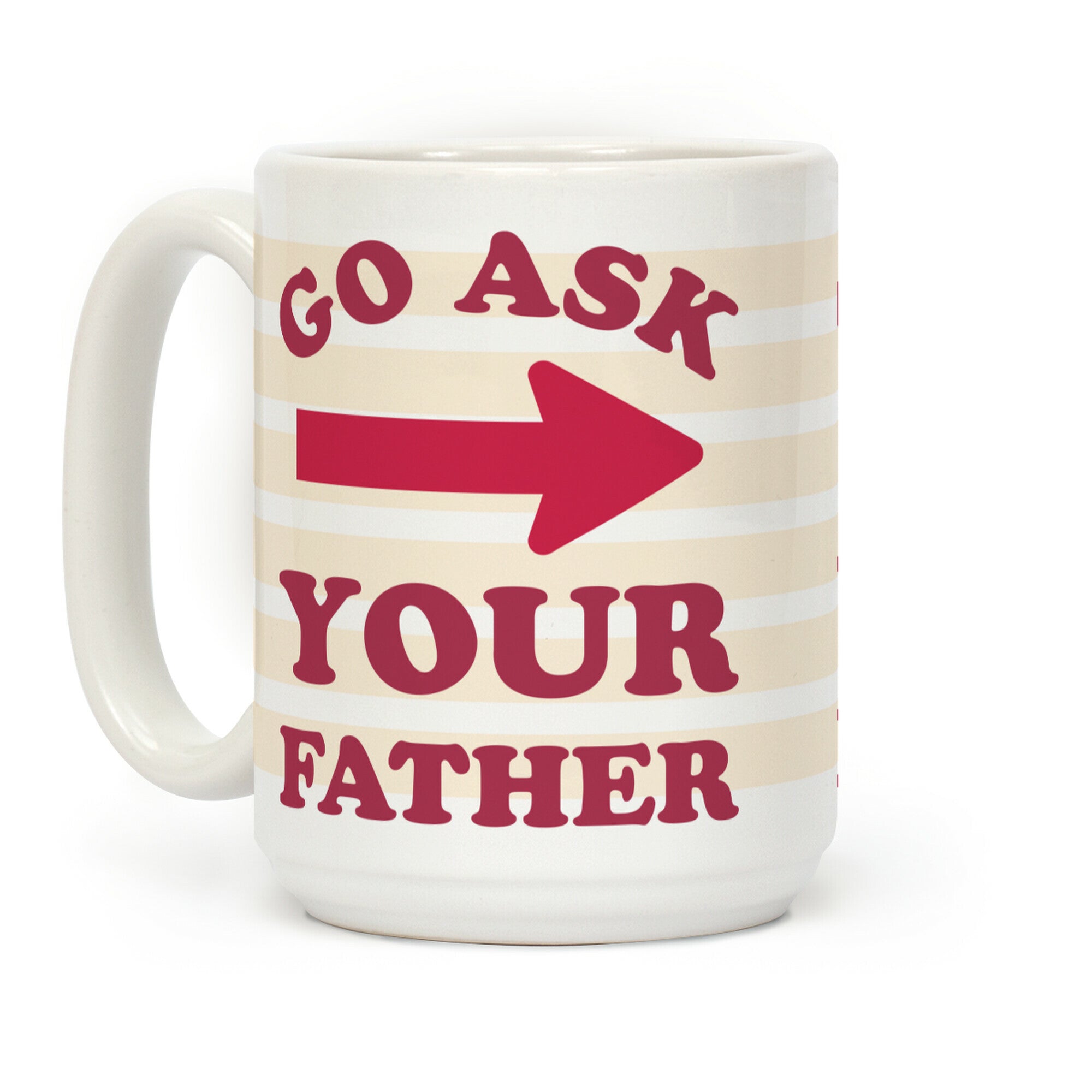 Go Ask Your Father Coffee Mug
