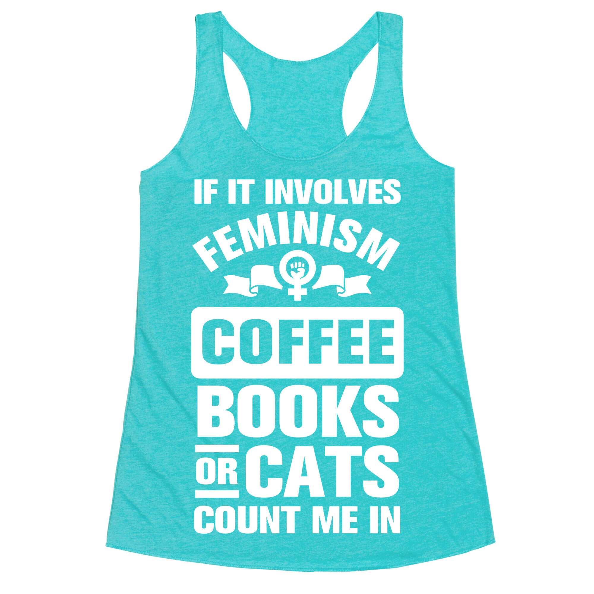 If it Involves Feminism Count Me In Racerback Tank